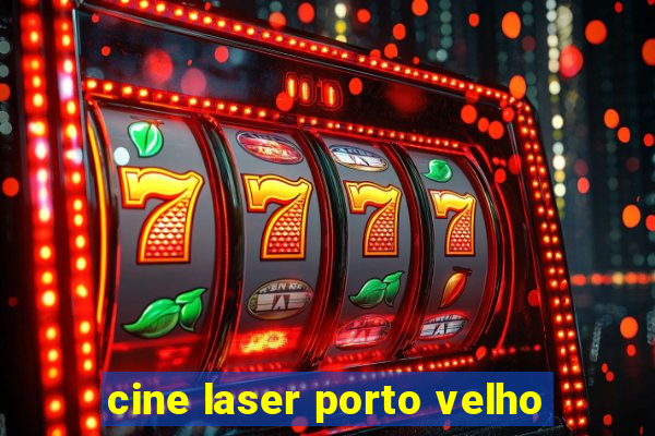 cine laser porto velho